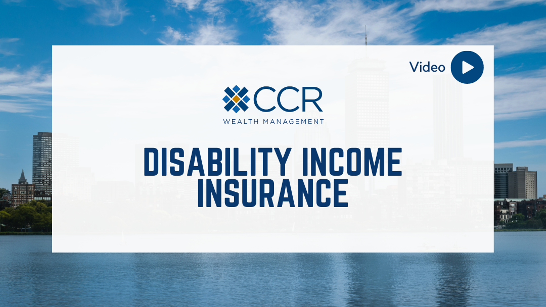 the-importance-of-disability-income-insurance-ccr-wealth-management