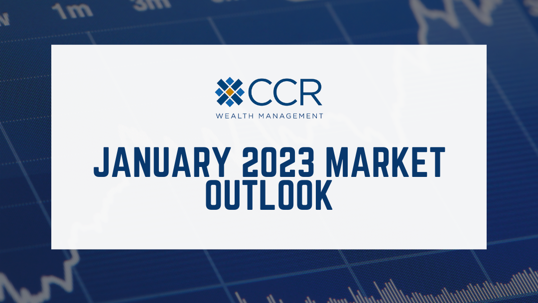 January 2023 Market Outlook - CCR Wealth Management