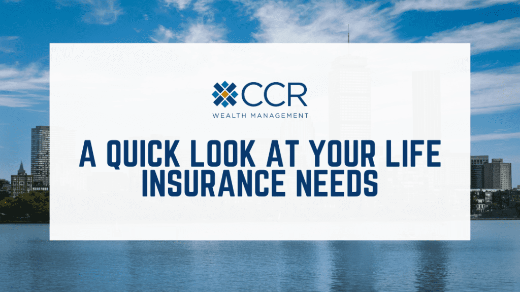 A Quick Look at Your Life Insurance Needs