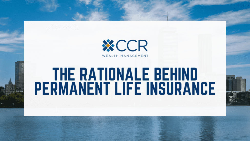 The Rationale Behind Permanent Life Insurance